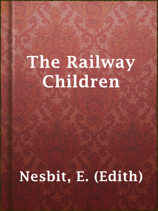 Title details for The Railway Children by E. (Edith) Nesbit - Wait list